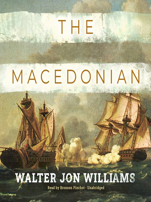Title details for The Macedonian by Walter Jon Williams - Wait list